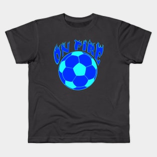 Blue Flame Soccer ball Futbol ON FIRE soccer fanatic player mom Kids T-Shirt